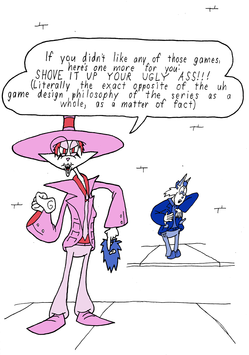 If you didn't like any of those games, here's one more for you! Shove It Up Your Ugly Ass! Literally the exact opposite of the uh game design philophy as a whole, as a matter of fact.